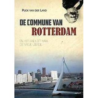 👉 De Commune van Rotterdam. en het failliet vrije liefde, der Land, Puck, Paperback 9789463381031