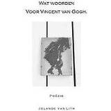 👉 Wat woorden voor Vincent van Gogh. Lith, Jolande van, Paperback 9789491883705