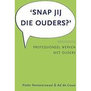 👉 Ouders Snap jij die ouders?. basisboek professioneel werken met ouders, Remmerswaal, Pieter, Paperback 9789088507205