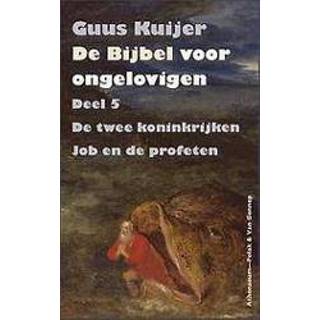 👉 Bijbel De voor ongelovigen: 5 twee koninkrijken, Job en profeten. profeten, Kuijer, Guus, Paperback 9789025307523