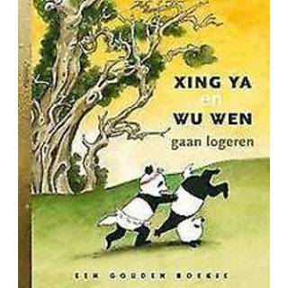 👉 Gouden boekje Xing Ya en Wu Wen gaan logeren. Een Boekje, Bakels, Jet, onb.uitv. 9789047622918