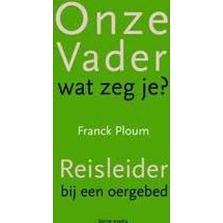 👉 Onze vader. wat zeg je?, Ploum, Franck, Paperback 9789089721655