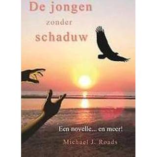 👉 Jongens De jongen zonder schaduw. een roman ... en meer dan dat!, Roads, Michael J., Paperback 9789463310055