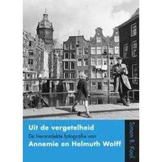 👉 Uit de vergetelheid. herontdekte fotografie van Annemie en Helmuth Wolff, Kool, Simon B., Paperback 9789462262126