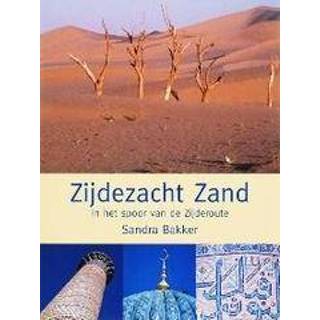 👉 Zijdezacht zand. in het spoor van de Zijderoute, Sandra Bakker, Paperback