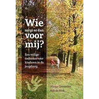 👉 Houten blok kinderen Wie zorgt er dan voor mij?. een veilige toekomst in de jeugdzorg, Ganzevles, Marga, Blok, Rob, Paperback 9789088506017