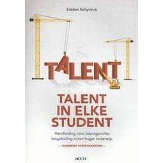 👉 Handboek Talent in elke student. handleiding voor talentgerichte begeleiding het hoger onderwijs : docenten, Schyvinck, Evelien, Paperback 9789033498336