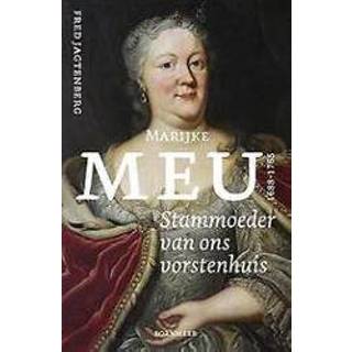 👉 Marijke Meu (1688-1765). stammoeder van ons vorstenhuis, Fred Jagtenberg, Paperback 9789056153472