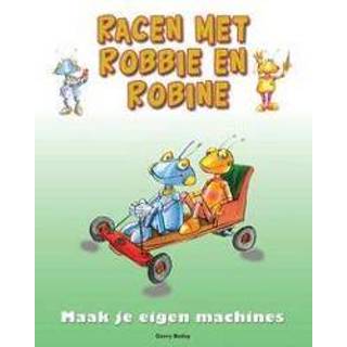 👉 Racen met Robbie en Robine. maak je eigen machines, Bailey, Gerry, Hardcover 9789461753519