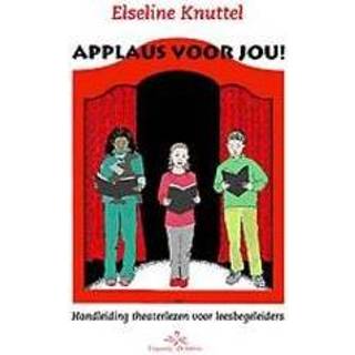 👉 Applaus voor jou!. handleiding theaterlezen onderwijs, logopedie- en dyslexiepraktijk, Knuttel, Elseline, Paperback 9789075689822