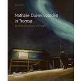 👉 Nathalie Duivenvoorden in Tromso. een Nederlandse kunstenaar Noorwegen, Didier, Michel, Hardcover 9789462620483