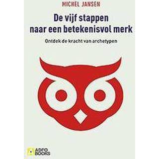 👉 De vijf stappen naar een betekenisvol merk. ontdek kracht van archetypen, Jansen, Michel, Paperback 9789491560941