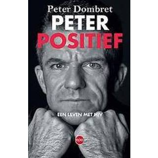 👉 Peter positief. een leven met Hiv, Dombret, Peter, Paperback 9789462670488