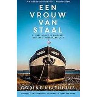 👉 Biografie staal vrouwen Een vrouw van staal. de buitengewone binnenvaartschip, Corine Nijenhuis, Paperback 9789492037121