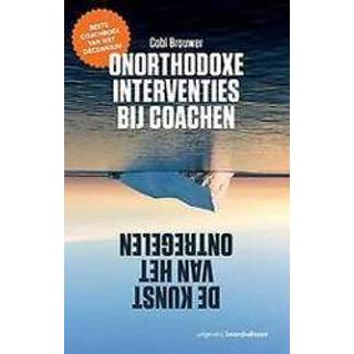 👉 Onorthodoxe interventies bij coachen. de kunst van het ontregelen, Brouwer, Cobi, Paperback 9789024403967