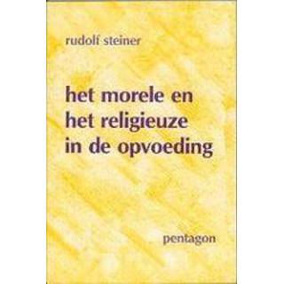 Het morele en religieuze in de opvoeding. een voordracht gehouden te Den Haag op 4 november 1922, Rudolf Steiner, Paperback 9789072052391