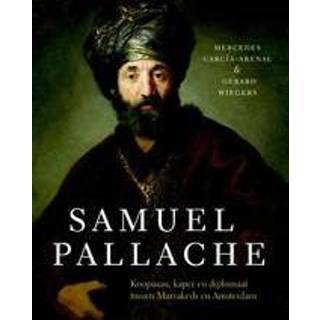 👉 Samuel Pallache. koopman, kaper en diplomaat tussen Marrakesh en Amsterdam, Wiegers, Gerard, Paperback