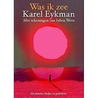 👉 Was ik zee. de mooiste liedjes en gedichten voor kinderen van 6 tot 18 jaar, Karel Eykman, Paperback