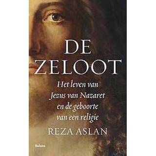 👉 De zeloot. het leven van Jezus van Nazareth en de geboorte van een religie, Reza Aslan, Paperback