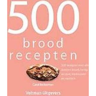 👉 500 broodrecepten. 500 recepten voor alle soorten brood, hartig en zoet, traditioneel en exotisch, Carol Beckerman, Hardcover