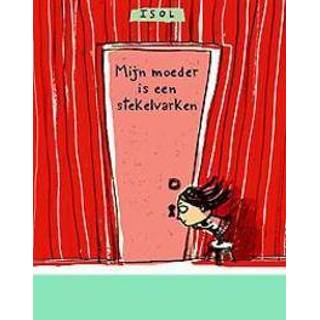 👉 Mijn moeder is een stekelvarken. Isol, Hardcover