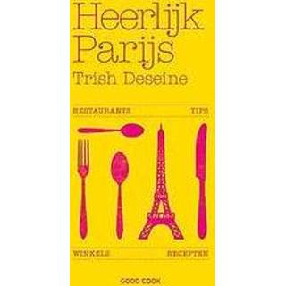 👉 Heerlijk Parijs. restaurants, winkels, recepten, tips, Trish Deseine, Paperback