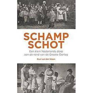 👉 Schampschot. een klein Nederlands dorp aan de rand van de Groote Oorlog, Van der Steen, Paul, Paperback