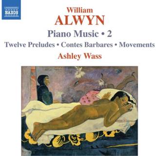 👉 Piano William Alwyn: Music, Vol. 2 747313046478