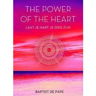 👉 The power of the heart. laat je hart je gids zijn, Baptist de Pape, Hardcover