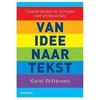 👉 Van idee naar tekst. creatief denken en schrijven voor professionals, Witteveen, Karel, Paperback