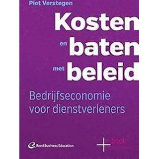 👉 Kosten en baten met beleid. economische grondbeginselen voor de dienstverlening, Verstegen, Piet, Paperback