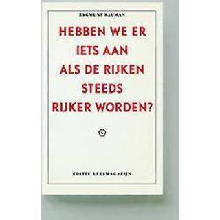 👉 Hebben we er iets aan als de rijken steeds rijker worden?. Zygmunt Bauman, Paperback