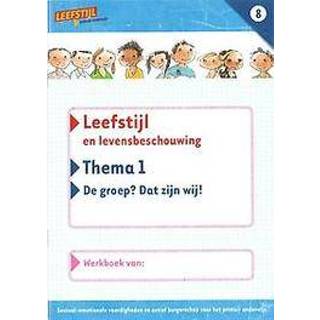 👉 Leefstijl en levensbeschouwing: 8 Thema 1: Werkboek. sociaal-emotionele vaardigheden en actief burgerschap voor het primair onderwijs, Odile van Eck, Paperback