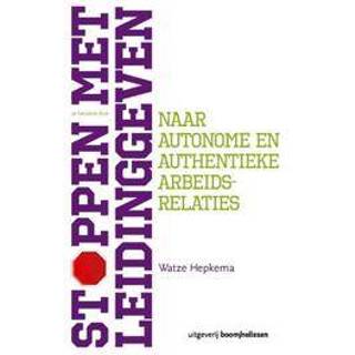 👉 Stoppen met leidinggeven. naar autonome en authentieke arbeidsrelaties, Watze Hepkema, Paperback