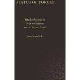 👉 Status of forces. strafrechtsmacht over militairen in het buitenland, Voetelink, Joop, Paperback