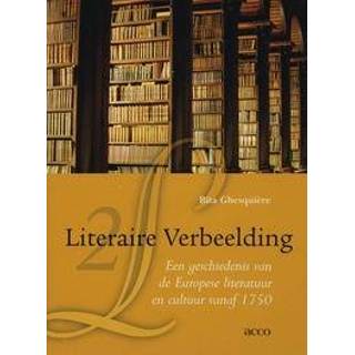 👉 Literaire Verbeelding: 2. een geschiedenis van de Europese literatuur en cultuur vanaf 1750, R. Ghesquiere, Paperback