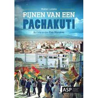 👉 Pijnen van een pachacuchic. bolivia onder Evo Morales, Walter Lotens, Paperback