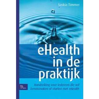 👉 EHealth in de praktijk. handreiking voor iedereen die wil kennismaken of starten met e-health, Timmer, Saskia, Paperback