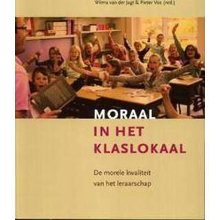 👉 Moraal in het klaslokaal. de morele kwaliteit van het leraarschap, Paperback