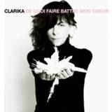 De Quoi Faire Battre Mon Cour .. Mon Cour. Clarika, CD