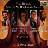 👉 Some of My Best Friends A ...Are Piano Players ...ARE PIANO PLAYERS. RAY BROWN, CD