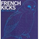 👉 One Time Bells . FRENCH KICKS, CD