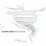 👉 Circling Above . ELEKTRO GUZZI, CD