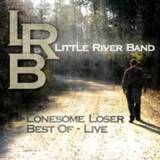 👉 Lonesome Loser - Best of Live .. of Live/ Jewelcase .. OF LIVE/ JEWELCASE. LITTLE RIVER BAND, CD
