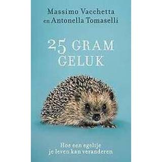 👉 25 gram geluk. hoe een egeltje je leven kan veranderen, Vacchetta, Massimo, Hardcover 9789400509115