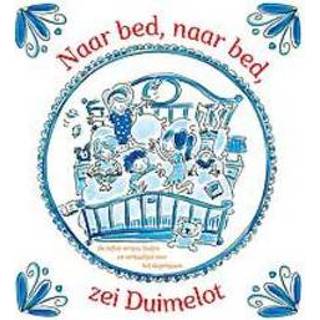 👉 Naar bed, zei Duimelot. de liefste versjes, liedjes en verhaaltjes voor het slapengaan, Diverse auteurs, Hardcover 9789025873707