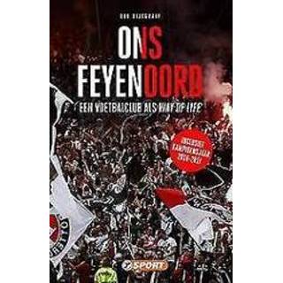 👉 Ons Feyenoord. een voetbalclub als way of life, Bob Dijkgraaf, Paperback 9789089755728
