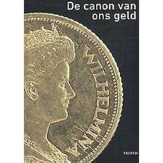 👉 Penning De canon van ons geld. geschiedenis het gebruik onze munten, penningen en biljetten, Paperback 9789068687378