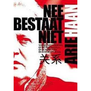 👉 Nee bestaat niet. werken met Chinezen, op het voetbalveld, de werkvloer en in board room., Haan, Arie, Hardcover 9789491172953