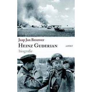 👉 Heinz Guderian. opkomst en ondergang van de Duitse Panzerwaffe, Brouwer, Jaap Jan, Paperback 9789059116153